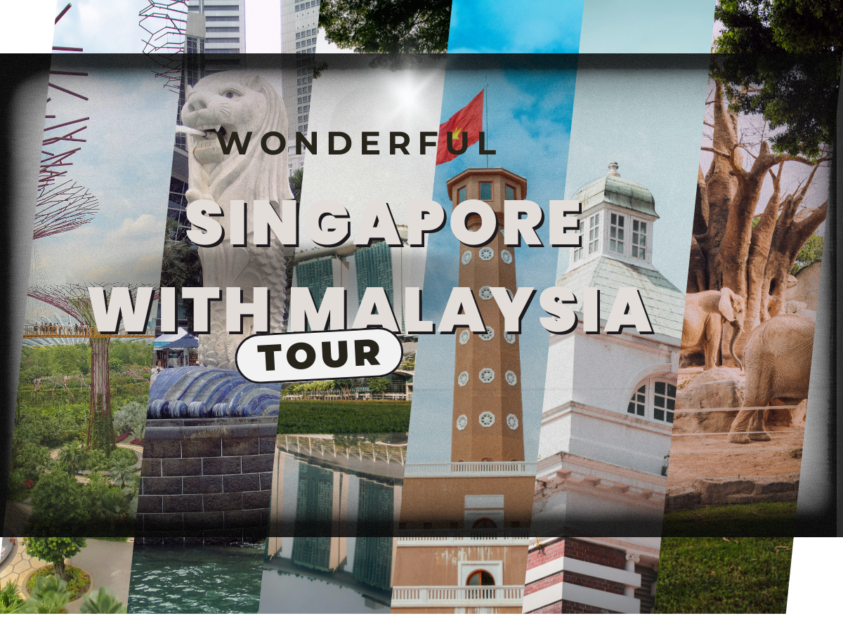 Wonderful Singapore with Malaysia Tour Destination